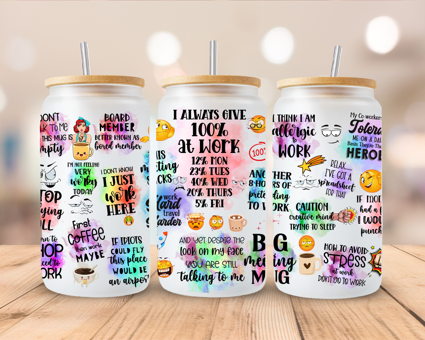 I Always Give 100% at Work (Sarcastic) frosted sublimation 16oz Glass Can