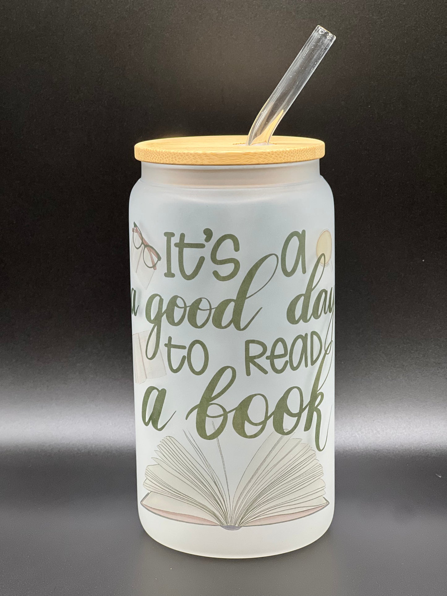 It's a Good Day to Read a Book frosted sublimation 16oz Glass Can