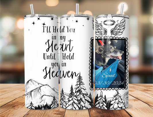 I'll Hold You in my Heart Stainless Steel Tumbler (Customizable)